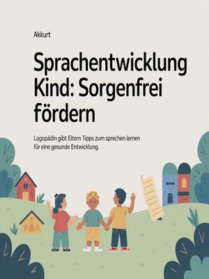 cover image of Sprachentwicklung Kind--Sorgenfrei fördern